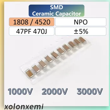 10/20Pcs 1808 4520 SMD מתח גבוה שבב קבל 47PF 470J ±5% קרמיקה קיבולת 1000V 2000V 3000V MLCC HV MLLC HEC-CCT שיניים